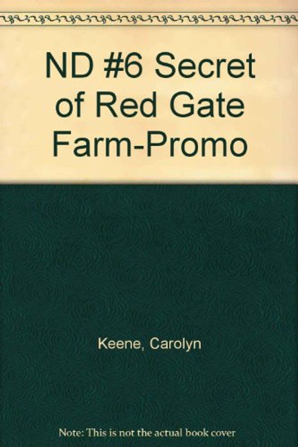 Cover Art for 9780448432946, ND #6 Secret of Red Gate Farm-Promo by Carolyn Keene