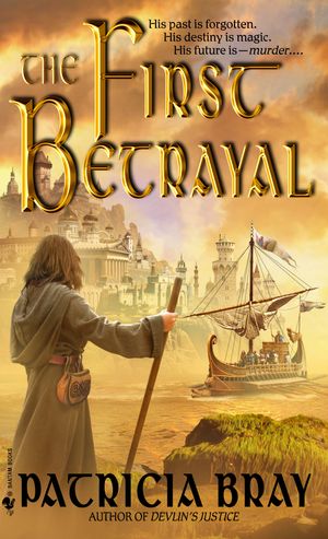 Cover Art for 9780553588767, The First Betrayal by Patricia Bray