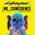 Cover Art for B0BN6N8FVP, Cyberpunk 2077: No Coincidence by Rafal Kosik