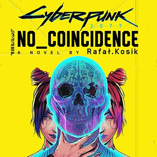 Cover Art for B0BN6N8FVP, Cyberpunk 2077: No Coincidence by Rafal Kosik