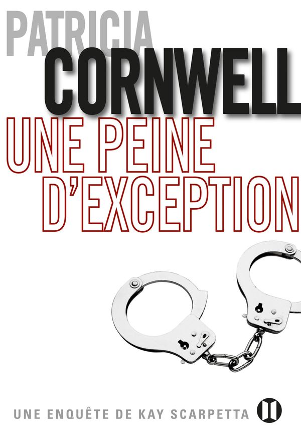 Cover Art for 9782848931470, Une peine d'exception by Patricia Cornwell