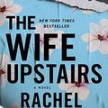 Cover Art for B08BKLVZRJ, The Wife Upstairs: A Novel by Rachel Hawkins
