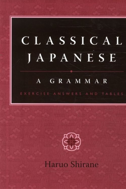 Cover Art for 9780231135306, Classical Japanese: A Grammar by Haruo Shirane