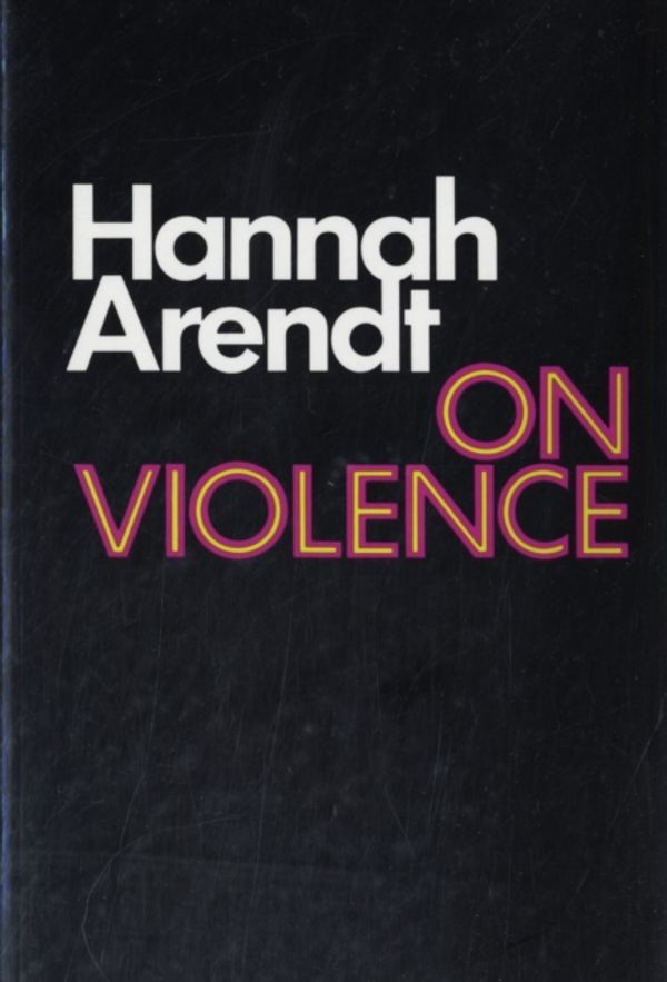 Cover Art for 9780156695008, On Violence by Hannah Arendt