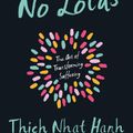 Cover Art for 9781937006860, No Mud, No Lotus: The Art of Transforming Suffering by Thich Nhat Hanh