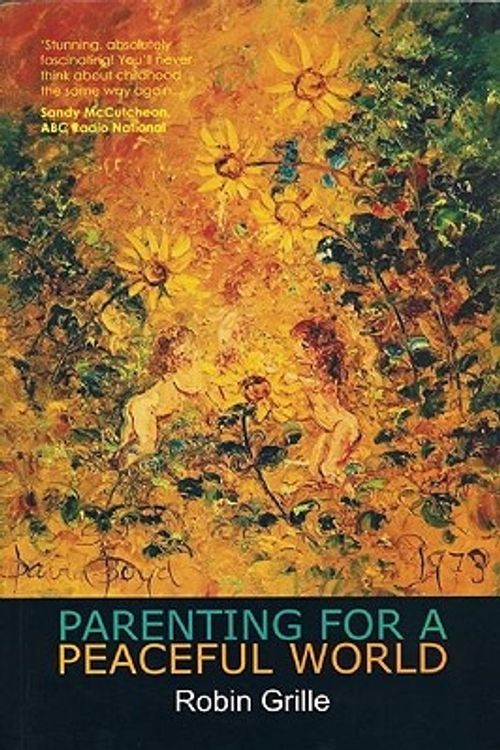 Cover Art for 9781921004148, Parenting for a Peaceful World by Robin Grille