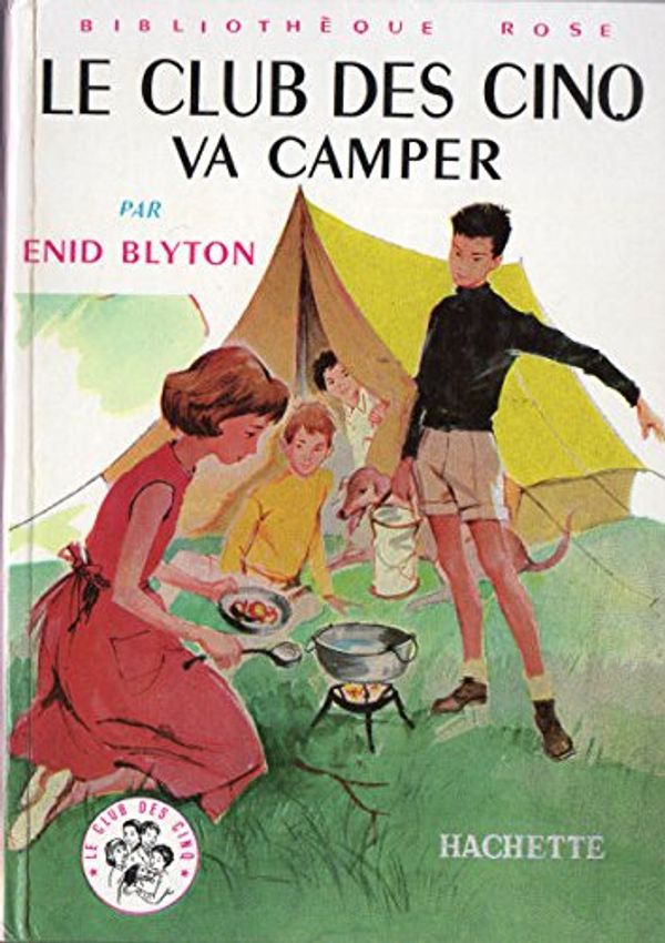 Cover Art for 9782010010439, Le Club des Cinq va camper by Enid Blyton