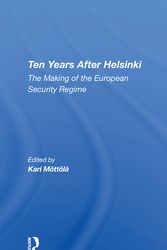 Cover Art for 9780367305314, Ten Years After Helsinki: The Making Of The European Security Regime by Kari Mottola, Klaus Krokfors, Lars B. Wallin, Adam Daniel Rotfeld