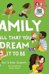 Cover Art for 9780733341748, Family, all that you dream it to be (Teeny Tiny Stevies) by Byll Stephen, Beth Stephen, Teeny Tiny Stevies