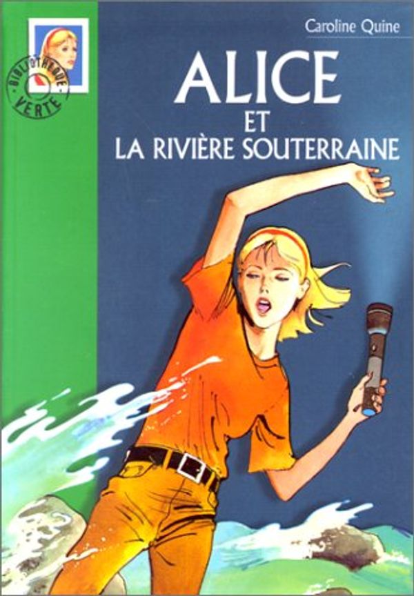 Cover Art for 9782012003606, Alice ET LA Riviere Souterraine (French Edition) by Caroline Quine