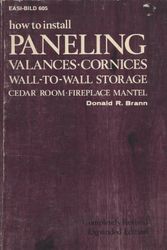 Cover Art for 9780877336051, How to Install Paneling, Valances, Cornices, Wall-To-Wall Storage, Cedar Room, Fireplace Mantel by Donald R. Brann