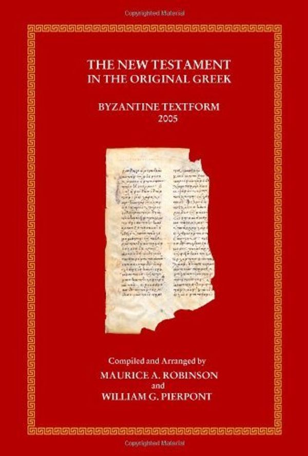 Cover Art for 8601416114552, The New Testament in the Original Greek: Byzantine Textform 2005: Written by Maurice A. Robinson, 2005 Edition, Publisher: Chilton Book Pub [Hardcover] by Maurice A. Robinson