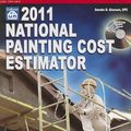 Cover Art for 9781572182479, 2011 National Painting Cost Estimator by Dennis D. Gleason