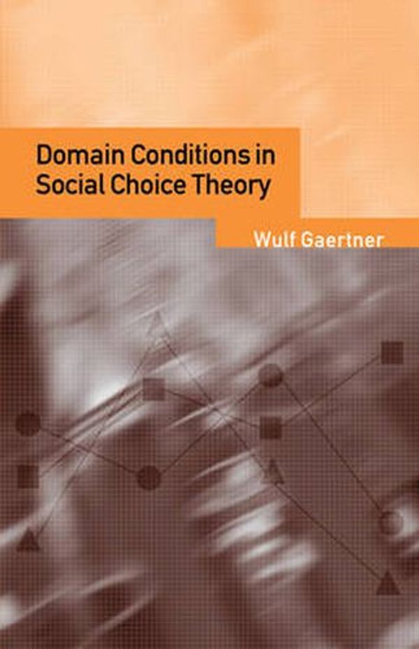 Cover Art for 9780521028745, Domain Conditions in Social Choice Theory by Wulf Gaertner
