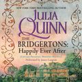Cover Art for B00BW7OY9S, The Bridgertons: Happily Ever After by Julia Quinn