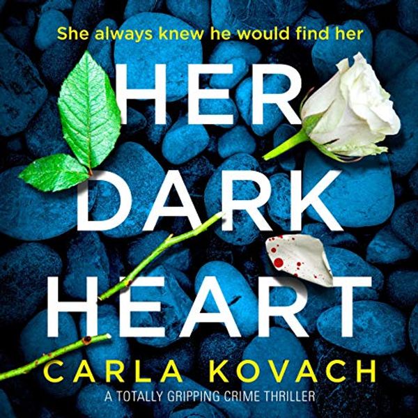Cover Art for B081G5GDCT, Her Dark Heart: Detective Gina Harte, Book 5 by Carla Kovach
