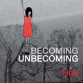 Cover Art for 9781908434708, Becoming Unbecoming by Una