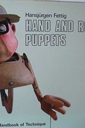 Cover Art for 9780823801404, Hand and Rod Puppets: A Handbook of Technique by Hansjürgen Fettig