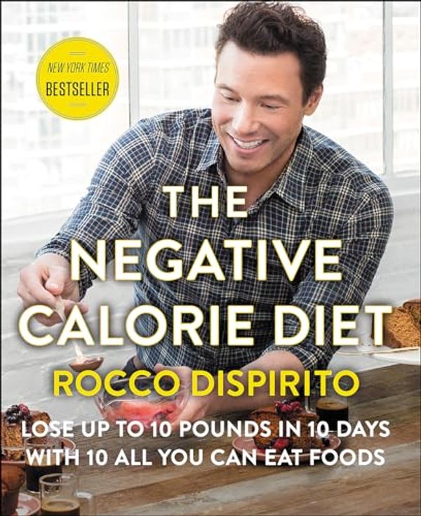 Cover Art for B00WR0UB0K, The Negative Calorie Diet: Lose Up to 10 Pounds in 10 Days with 10 All You Can Eat Foods by DiSpirito, Rocco