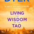 Cover Art for 9781401932466, Living the Wisdom of the Tao: The Complete Tao Te Ching and Affirmations by Wayne W. Dyer