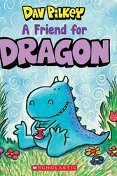 Cover Art for 9781760268688, A Friend for Dragon by Dav Pilkey