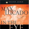 Cover Art for 0023755021151, In the Eye of the Storm by Max Lucado