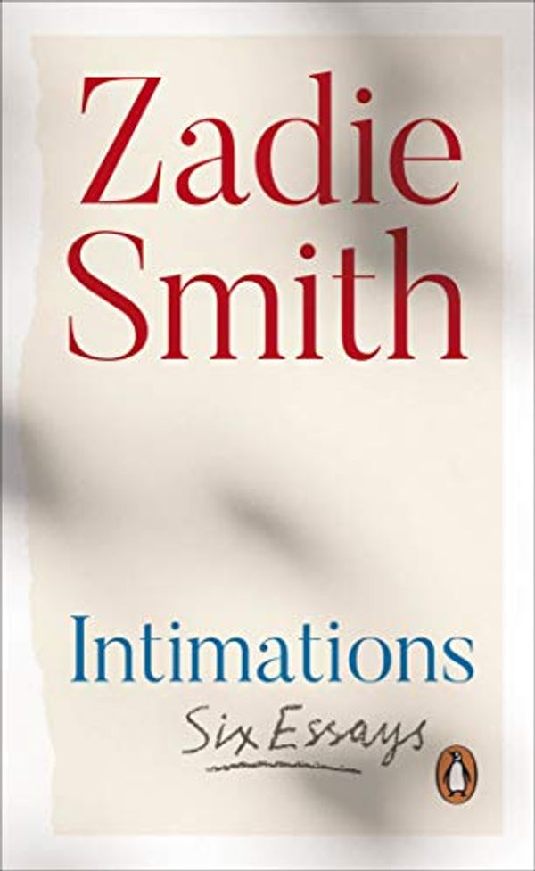 Cover Art for B0896WDG3H, Intimations: Six Essays by Zadie Smith