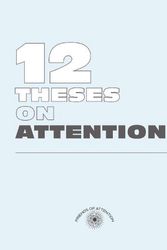 Cover Art for 9780691239828, Twelve Theses on Attention by The Friends of Attention