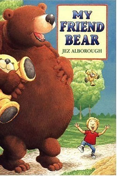 Cover Art for 9780763620172, My Friend Bear by Jez Alborough
