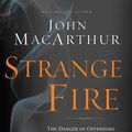Cover Art for 9781400205189, Strange Fire by John MacArthur