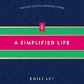 Cover Art for B06XFM835N, A Simplified Life: Tactical Tools for Intentional Living by Emily Ley