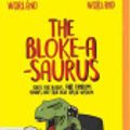 Cover Art for 9781489463760, The Bloke-a-saurus: Jokes for Blokes, Fair Dinkum Funnies and True Blue Aussie Wisdom by Worland, Gus, Worland, Steve
