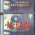 Cover Art for 9780752855851, The Frumious Bandersnatch by Ed McBain