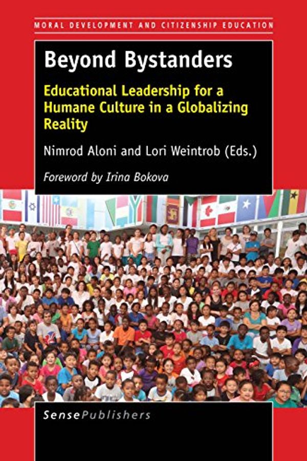 Cover Art for 9789463510240, Beyond Bystanders: Educational Leadership for a Humane Culture in a Globalizing Reality by Nimrod Aloni, Lori Weintrob