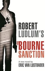Cover Art for 9780752884660, Robert Ludlum's The Bourne Sanction by Van Lustbader, Eric