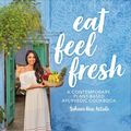 Cover Art for 9780241416655, Eat Feel Fresh: A Contemporary Plant-based Ayurvedic Cookbook by Sahara Rose Ketabi