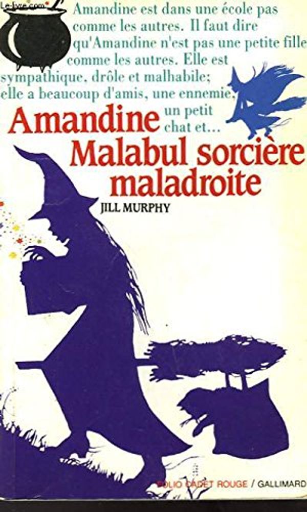 Cover Art for 9782070312085, Amandine Malabul, sorcière maladroite by Jill Murphy