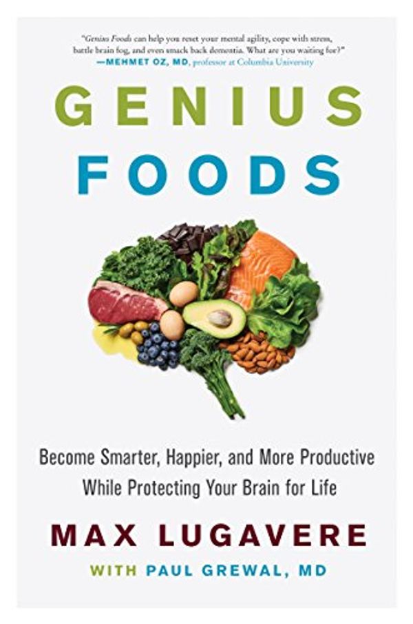 Cover Art for B07169VV14, Genius Foods: Become Smarter, Happier, and More Productive While Protecting Your Brain for Life by Max Lugavere, Paul Grewal