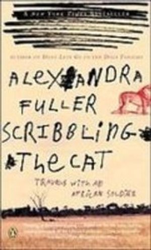 Cover Art for 9781435292635, Scribbling the Cat: Travels With an African Soldier by Alexandra Fuller
