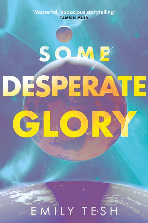 Cover Art for 9780356517186, Some Desperate Glory by Emily Tesh