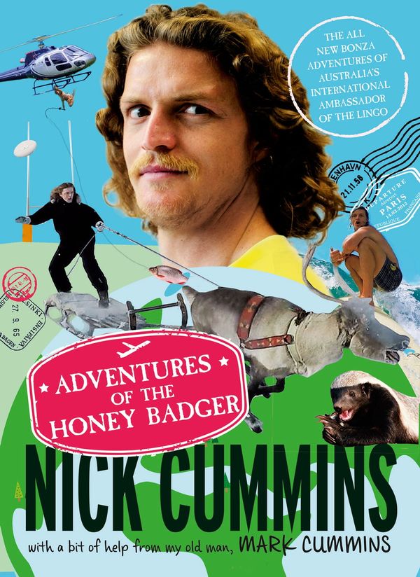 Cover Art for 9781460707746, The Adventures of the Honey Badger by Nick Cummins