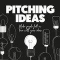 Cover Art for 9789063695293, Pitching Ideas: Make People Fall in Love with Your Ideas by Jeroen Geel