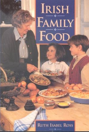 Cover Art for 9780717124053, Irish Family Food by Ross