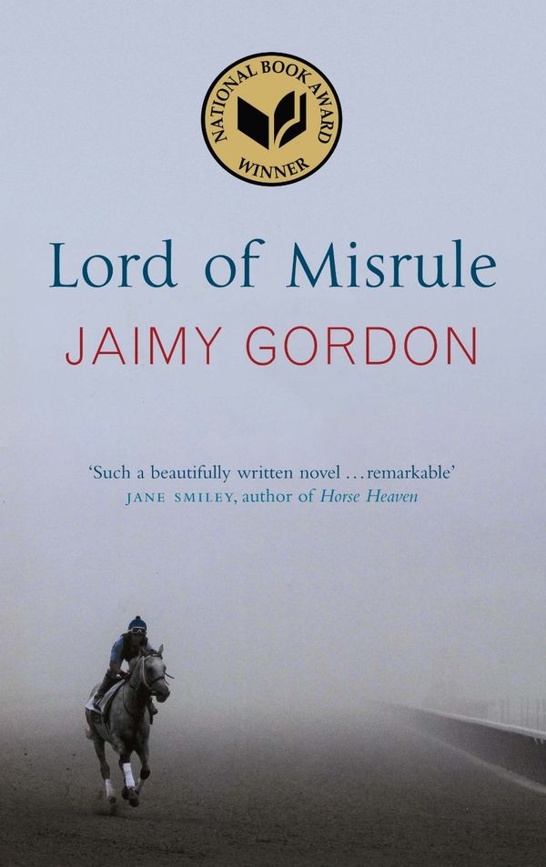 Cover Art for 9780857386694, Lord of Misrule by Jaimy Gordon