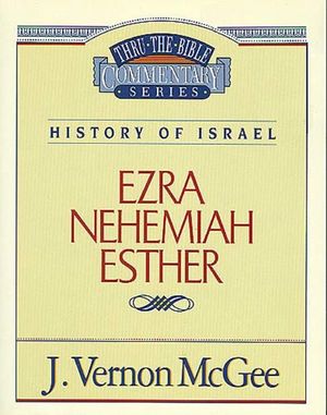 Cover Art for 9780785204275, Ezra / Nehemiah / Esther by McGee, J. Vernon