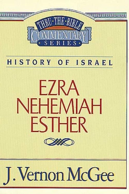 Cover Art for 9780785204275, Ezra / Nehemiah / Esther by McGee, J. Vernon