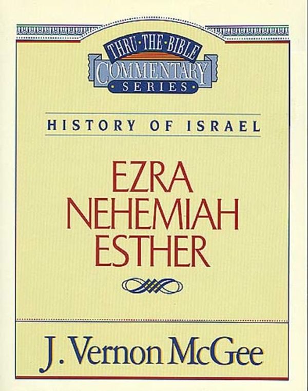 Cover Art for 9780785204275, Ezra / Nehemiah / Esther by McGee, J. Vernon