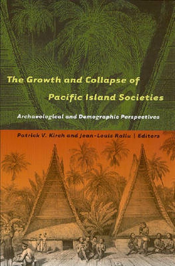Cover Art for 9780824831486, The Growth and Collapse of Pacific Island Societies: Archaeological and Demographic Perspectives by Patrick Vinton Kirch