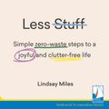 Cover Art for 9781528879538, Less Stuff: Simple zero-waste steps to a joyful and clutter-free life by Rachael Tidd