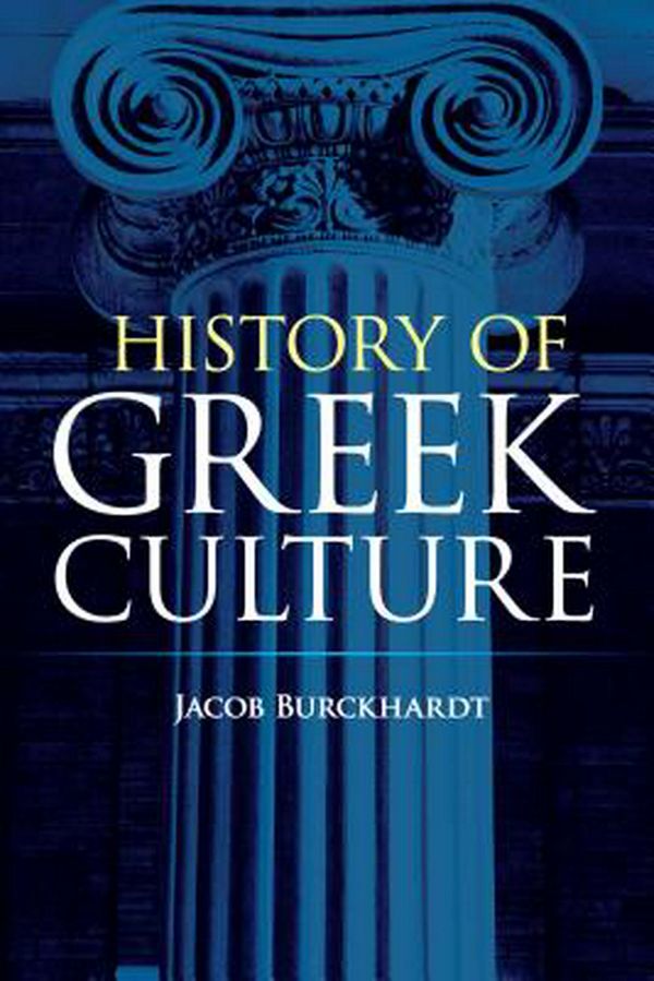 Cover Art for 9780486420967, History of Greek Culture by Jacob Burckhardt